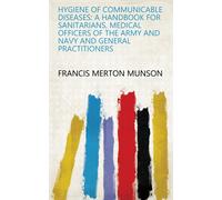 Francis Merton Munson Hygiene of Communicable Diseases (Tascabile)