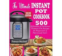 Francis Michael The Ultimate Instant Pot Cookbook (Tascabile)