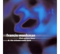 Francis Monkman 21st Century Blues: & the Virtuous-realiti Band (CD) Album