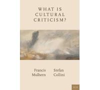 Francis Mulhern Stefan Collini What Is Cultural Criticism? (Tascabile)