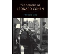 Francis Mus The Demons of Leonard Cohen (Tascabile) Canadian Studies