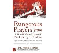 Francis Myles Dangerous Prayers from the Courts of Heaven tha (Copertina rigida)