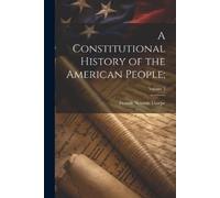 Francis Newton 1857- A Constitutional History of the American People (Tascabile)
