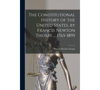 Francis Newton The Constitutional History of the United States, by (Tascabile)
