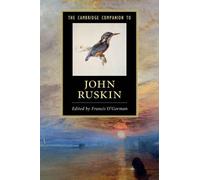 Francis O'Gorman The Cambridge Companion to John Ruskin (Tascabile)