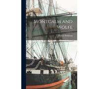 Francis Parkman Montcalm and Wolfe (Copertina rigida)