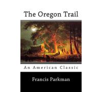 Francis Parkman The Oregon Trail (Tascabile)