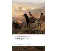 Francis Parkman The Oregon Trail (Tascabile) Oxford World's Classics