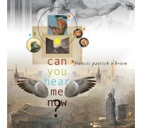 FRANCIS PATRICK O'brien Can You Hear Me Now? (CD)