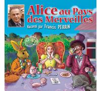 Francis Perrin & Les Enfants Terribl Es Alice Au Pays Des Merveilles (CD)