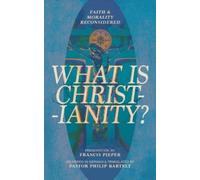 Francis Pieper What is Christianity? (Tascabile)