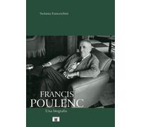 Francis Poulenc. Una biografia - 2014 - Zecchini