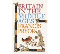 Francis Pryor Britain in the Middle Ages (Tascabile)