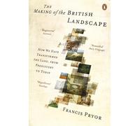 Francis Pryor The Making of the British Landscape (Tascabile)