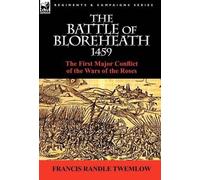 Francis Randle Twemlow The Battle of Bloreheath 1459 (Copertina rigida)