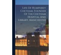 Francis Robert Life Of Humphrey Chetham, Founder Of The Chetham Hos (Tascabile)