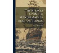 Francis Russell [From The Attacks Upon The Spanish Main By A (Copertina rigida)