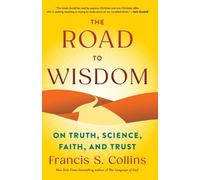 Francis S Collins The Road to Wisdom (Copertina rigida)