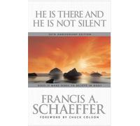 Francis Schaeffer He Is There and He Is Not Silent (Tascabile)