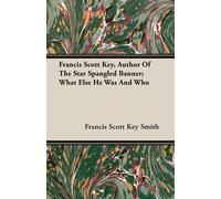 Francis Scott K Francis Scott Key, Author Of The Star Spangled Banne (Tascabile)