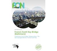 Francis Scott Key Bridge (Baltimore): Continuous truss bridge, Patapsco River, The Star-Spangled Banner, Francis Scott Key