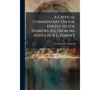 Francis Smith S A Critical Commentary On the Epistle to the Hebrews, (Tascabile)