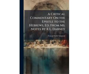 Francis Smith S A Critical Commentary On the Epistle to the Hebrews, (Tascabile)