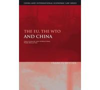 Francis Snyder The EU, the WTO and China (Copertina rigida)