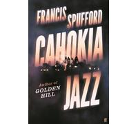 Francis Spufford Cahokia Jazz (Copertina rigida)
