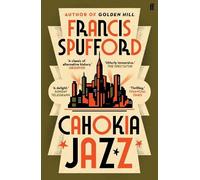 Francis Spufford Cahokia Jazz (Tascabile)