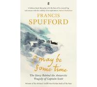 Francis Spufford I May Be Some Time (Tascabile)