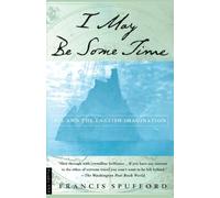 Francis Spufford I May Be Some Time (Tascabile)