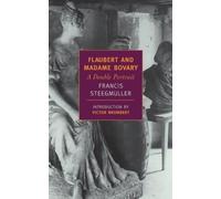 Francis Steegmuller Flaubert and Madame Bovary (Tascabile)