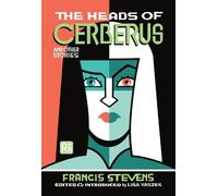 Francis Stevens Lisa Yaszek The Heads of Cerberus and Other Stories (Tascabile)