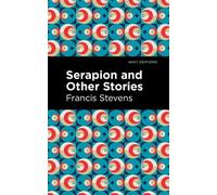 Francis Stevens Serapion and Other Stories (Tascabile) Mint Editions