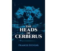 Francis Stevens The Heads of Cerberus (Tascabile)
