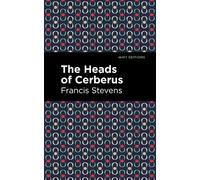 Francis Stevens The Heads of Cerberus (Tascabile) Mint Editions