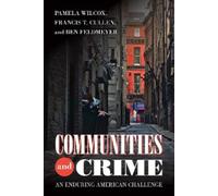 Francis T. Cullen Ben Feldmeyer Pamela Wilcox Communities and Crime (Tascabile)