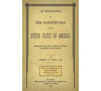 Francis T Furey An Explanation of the Constitution of the Uni (Copertina rigida)