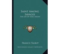 Francis Talbot Saint Among Savages (Tascabile)