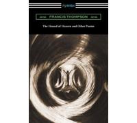 Francis Thompson The Hound of Heaven and Other Poems (Tascabile)