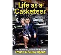 Francis Tipene Kaiora Tipene Life as a Casketeer (Tascabile)