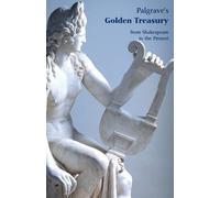 Francis Turner Palgrave Palgrave's Golden Treasury (Tascabile)