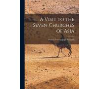 Francis Vyvyan Jago Arundell A Visit to the Seven Churches of Asia (Tascabile)