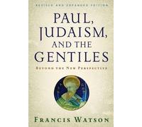 Francis Watson Paul, Judaism, and the Gentiles (Tascabile)