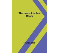 Francis Watt The Law's Lumber Room (Tascabile)
