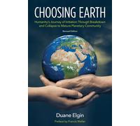 Francis Weller Duane Elgin Choosing Earth (Tascabile)