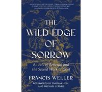 Francis Weller The Wild Edge of Sorrow (Copertina rigida) (PRESALE 19/08/2025)