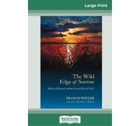 Francis Weller The Wild Edge of Sorrow (Tascabile)