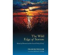 Francis Weller The Wild Edge of Sorrow (Tascabile)